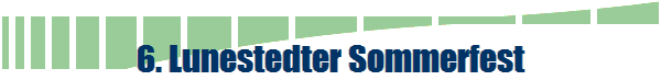 6. Lunestedter Sommerfest