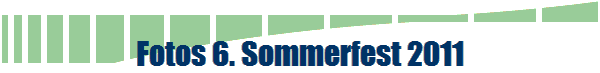 Fotos 6. Sommerfest 2011